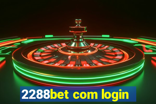 2288bet com login